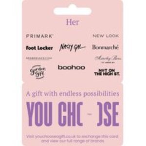 YOU CHOOSE Her Digital Gift Card - £15